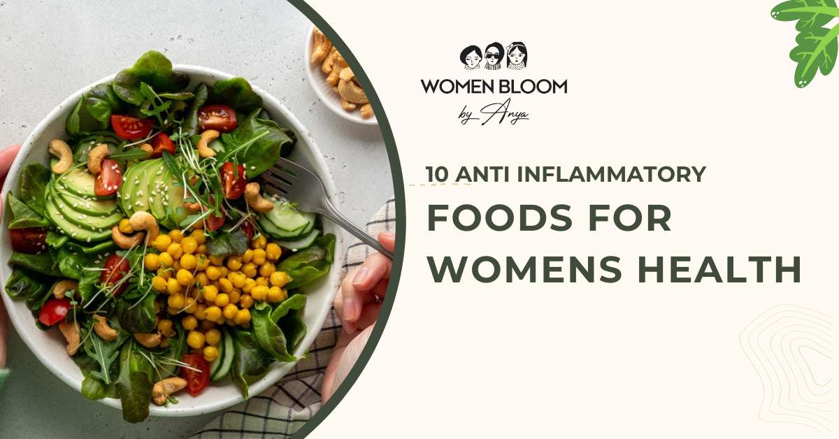 10 Anti Inflammatory Foods for Womens Health
