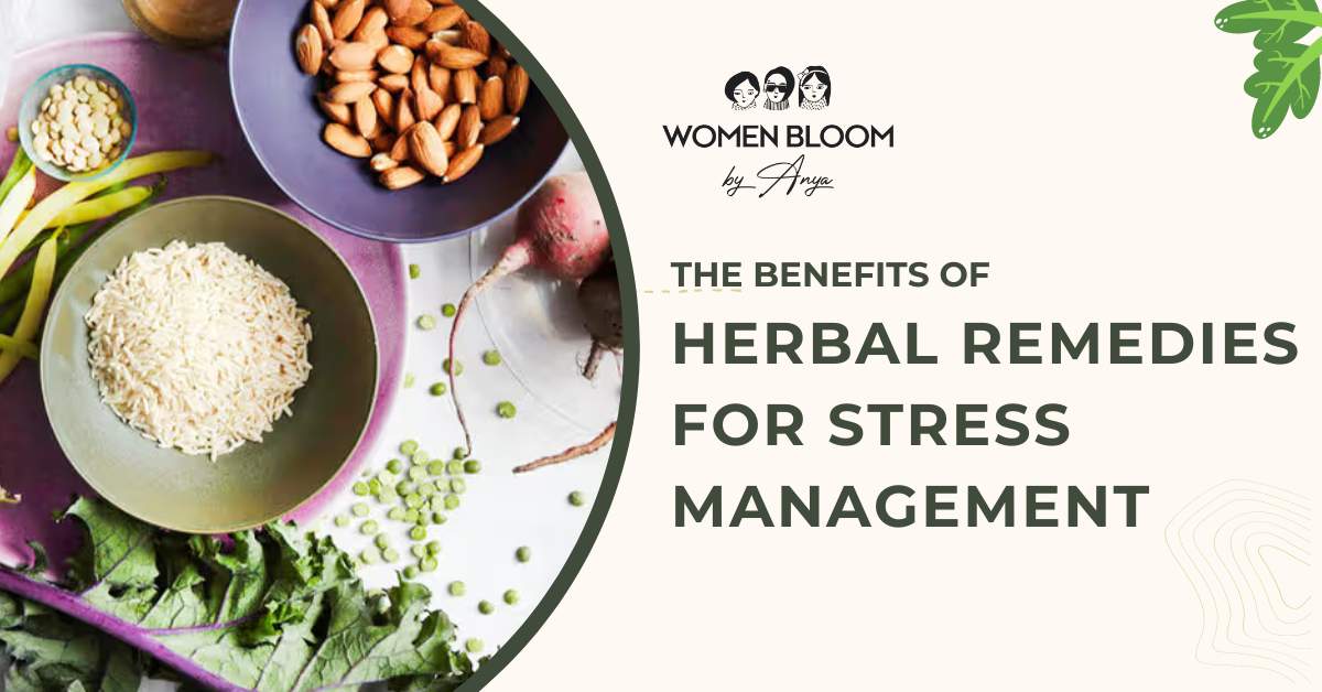 The Benefits of Herbal Remedies for Stress Management
