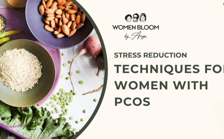 Stress Reduction Techniques for Women with PCOS